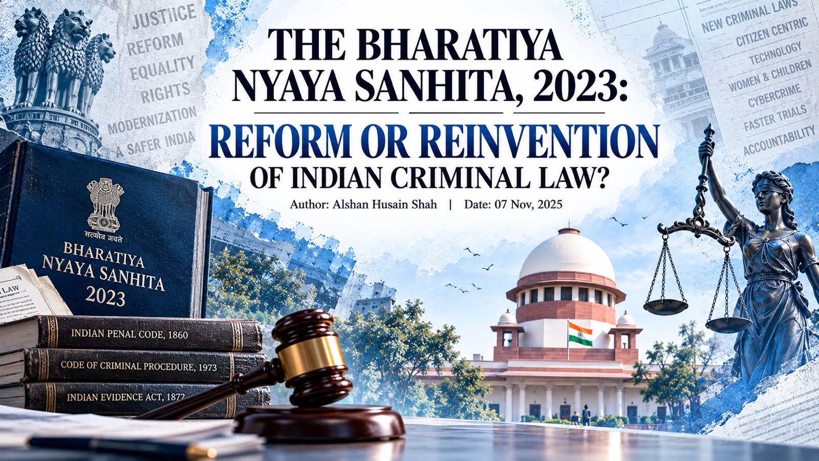 THE BHARATIYA NYAYA SANHITA, 2023: REFORM OR REINVENTION OF INDIAN CRIMINAL LAW?